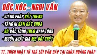 TT. Thích Nhật Từ trả lời những câu hỏi GÂY XÔN XAO DƯ LUẬN gần đây tại chùa Hoằng Pháp (quá hay)