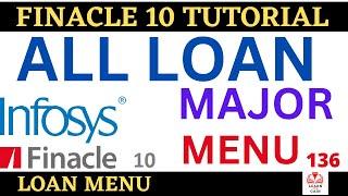 FINACLE 10 Tutorial || LOAN Menu || All loan menus|| Learn and gain