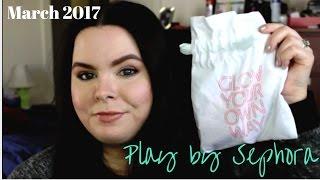 UNBOXING: Play By Sephora // March 2017