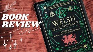 BOOK REVIEW: Welsh Witchcraft: A Guide to the Spirits, Lore, and Magic of Wales by Mhara Starling