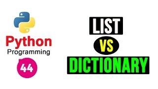 Python Programming Tutorial - List vs Dictionaries