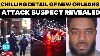 Live: Chilling Details About New Orleans Attack Suspect Surface | US News