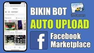 Bikin Bot Auto Upload Facebook marketplace Terbaru dengan iMacros | Xpath gaya Selenium di iMacros