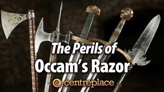 The Perils of Occam's Razor