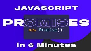 The Basics of JavaScript Promises in 6 Minutes