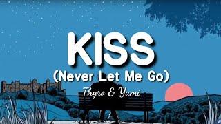 Kiss (Never Let Me Go) by Thyro & Yumi (Tiktok Song) (Lyric Video)