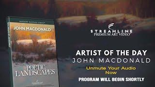 John MacDonald “Poetic Landscapes” **FREE LESSON VIEWING**