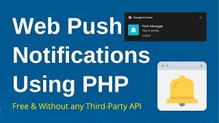 Web Push Notifications Using PHP | Push Notifications Implementation In PHP | In Hindi