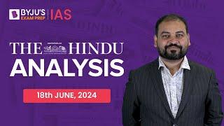 The Hindu Newspaper Analysis | 18th June 2024 | Current Affairs Today | UPSC Editorial Analysis