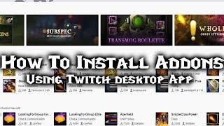 How To Install Addons For World Of Warcraft, Using Twitch desktop App