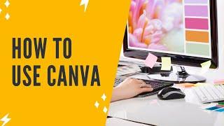 HOW TO USE CANVA: Canva Tutorial For Beginners