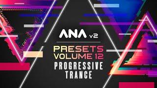 ANA 2 Presets Vol 12 - Progressive Trance Pack Walkthrough