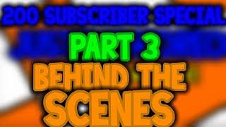 200 Sub Special Part 3!- JustinTheOreo Behind The Scenes!