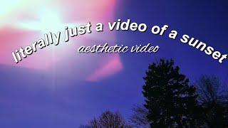 literally just a video of a sunset