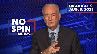 Highlights from BillOReilly com’s No Spin News | August 9, 2024