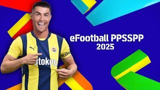 DOWNLOAD eFOOTBALL PES 2025 PPSSPP BEST GRAPHICS NEW KITS & LATEST TRANSFER TERBARU