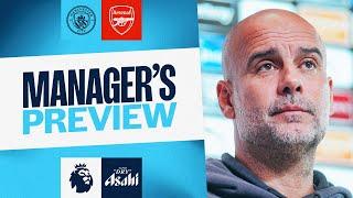 MANAGER'S PREVIEW | Pep Guardiola | Man City v ARSENAL | Premier League