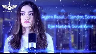 Ayten Rasul - Senden Sonra ( Djan Nurlan & Gürses Remix )