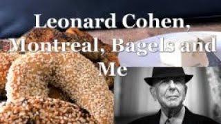 Montreal Bagel Recipe.  Leonard Cohen, Bagels & Me.