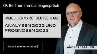 39. Berliner Immobiliengespräch - Immobilienmarkt Deutschland 2022/2023 – Analysen und Prognosen