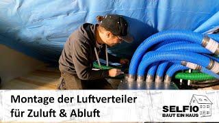 #17 Zentrale Lüftung: Montage der Luftverteiler für Zuluft & Abluft – Selfio baut ein Haus 