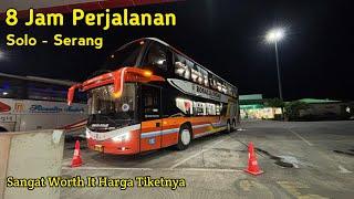 Harga Segini Dapet Bus Double Decker || Worth It Bangett Geys!! Rosalia Indah || Solo - Serang