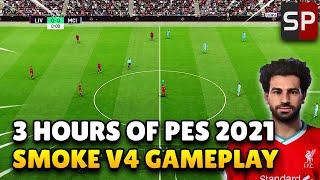 3 Hours Of Pes 2021 Smoke Patch V4 Gameplay - Realistic Mod - 60Fps HD