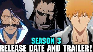 BLEACH THOUSAND YEAR BLOOD WAR SEASON 3 RELEASE DATE & TRAILER - [Updates] - Bleach TYBW Part 3!