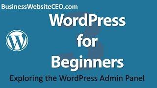 WordPress for Beginners #3 - Exploring the WordPress Admin Panel