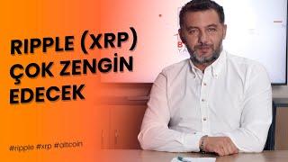 Ripple (XRP) Çok Zengin Edecek