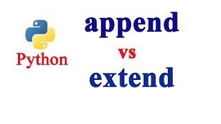 Python Tutorial - append vs extend methods