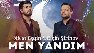 Nicat Esqin & Elcin Sirinov - Men Yandım ( Yeni Klip 2022)