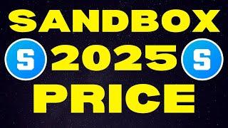 Sandbox : 2025 Price Targets | SAND Bull Run Price Prediction