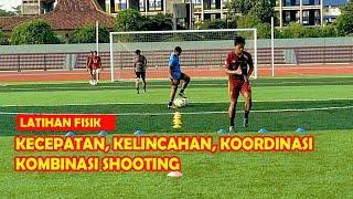 Latihan fisik kombinasi shooting & variasinya [kecepatan,kelincahan,koordinasi] utk pemain sepakbola