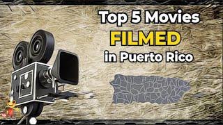 Top 5 Movies filmed in Puerto Rico!