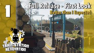 Train Station Renovation: Full Release - First Look | Better than I Expected