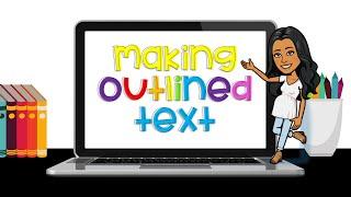 Making OUTLINED Text for Google Slides