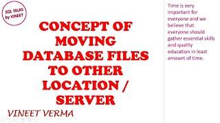 Concept - Moving Database Files to other Location / Server | SQL Server | Database Design