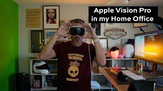 Using the Apple Vision Pro in My Home Office