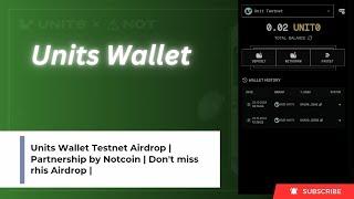 Units Wallet Testnet Airdrop | Partnership by Notcoin | 100$ Full free profit | New testnet airdrop