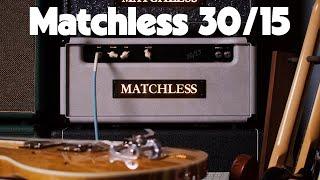 Let's talk about the Matchless 30/15 amp