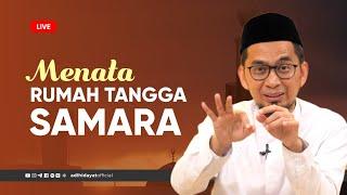 [LIVE] Menata Rumah Tangga Samara - Ustadz Adi Hidayat