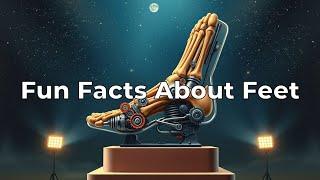 Fun Facts About Feet