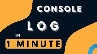 Console Log in 1 Minute