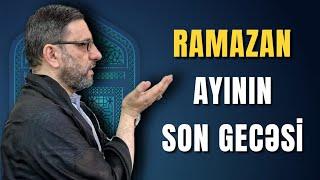 Bu gecə Ramazan ayının son gecəsidir - Hacı Şahin - Bu gecənin duası