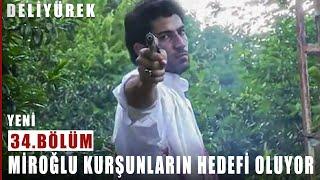 Miroğlu ve Zeynep Kurşunların Hedefi Oluyor - Deli Yürek - 34.Bölüm