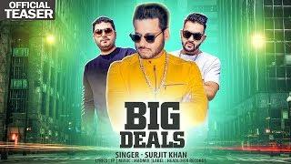 Big Deals | Surjit Khan | Official Teaser | Headliner Records