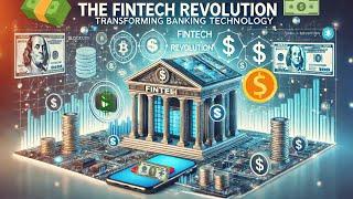 The Fintech Revolution: Transforming Banking Technology