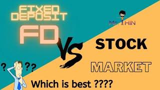 Fixed Deposit Vs Stocks - Where to Invest? Why should you choose stocks over FD