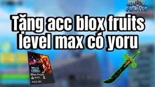 Tặng Acc Blox Fruit Vip Có Yoru